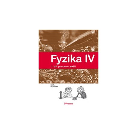 179035 Prodos - Fyzika IV – 1. díl – pracovní sešit - Novinkla