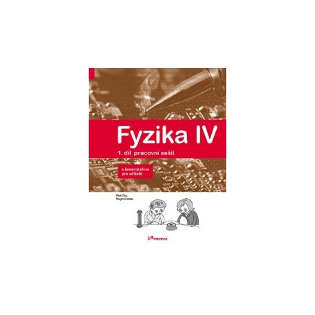 179036 Prodos - Fyzika IV – 1. díl – pracovní sešit s komentářem pro učitele - Novinka