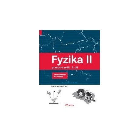 177038 Prodos - Fyzika II – 2. díl – pracovní sešit s komentářem pro učitele
