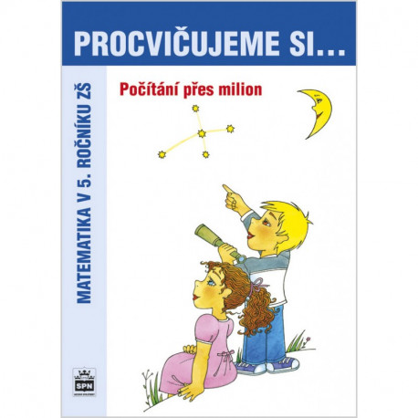 165747 SPN - Procvičujeme si počítání přes milion pro 5. r. ZŠ