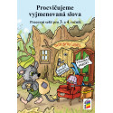 0364 Procvičujeme vyjmenovaná slova - pracovní sešit pro 3. a 4. roč.