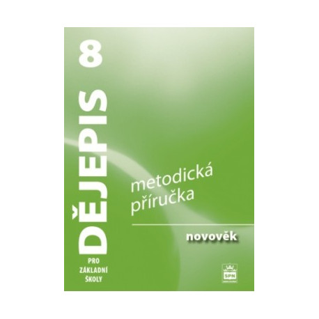 165885 SPN - Dějepis pro ZŠ 8 – novověk, metodická příručka