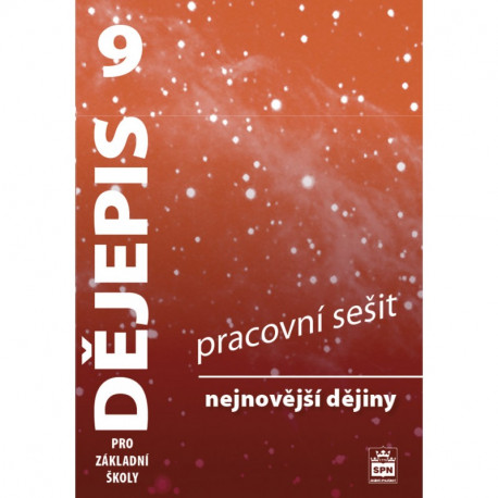 165917 SPN - Dějepis pro ZŠ 9, nejnovější dějiny, pracovní sešit