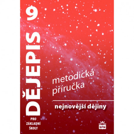 165918 SPN - Dějepis pro ZŠ 9 – nejnovější dějiny, metodická příručka