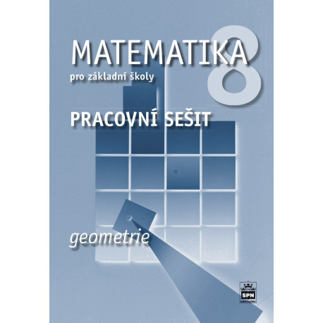 165911 SPN - Matematika 8 pro ZŠ – Geometrie, pracovní sešit
